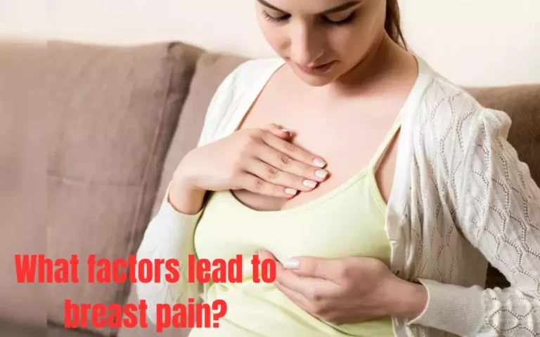 What Factors Lead to Breast Pain?